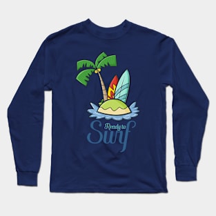 Ready to Surf again !! Long Sleeve T-Shirt